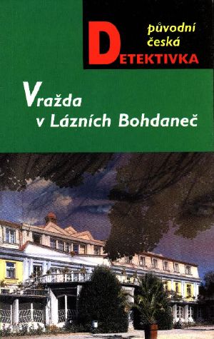[Původní česká detektivka 01] • Vražda v lázních Bohdaneč